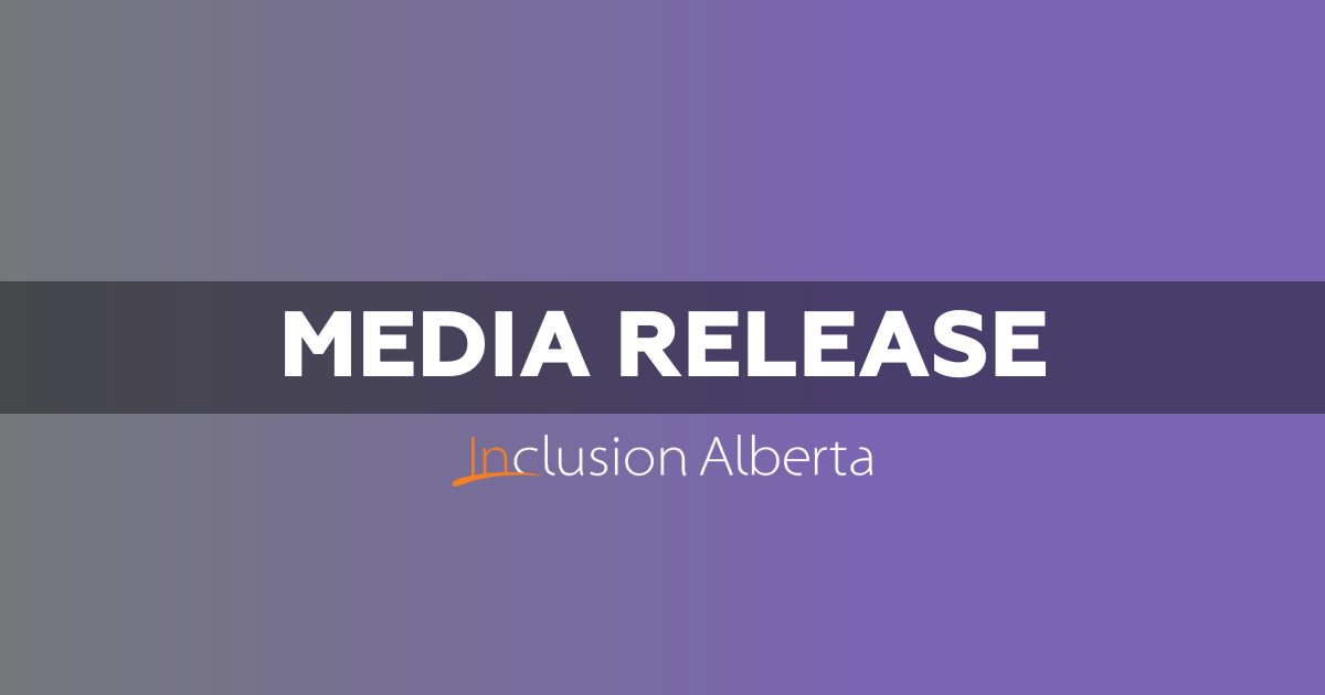Media Release. Inclusion Alberta