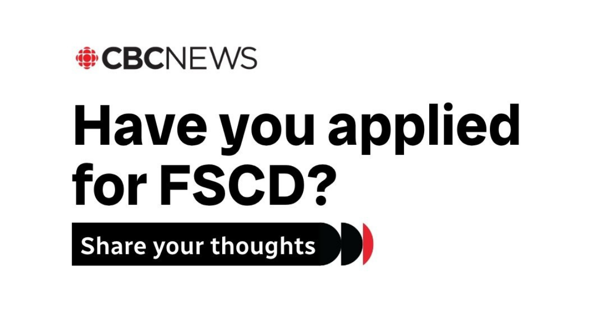 CBC News. Have you applied for FSCD? Share your thoughts