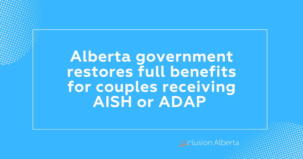 Alberta government restores full benefits for couples receiving AISH or ADAP